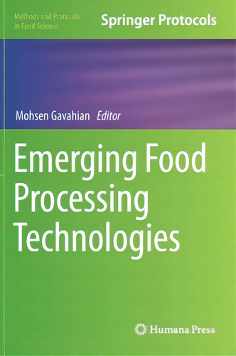 Emerging Food Processing Technologies, De Gavahian, Mohsen. Springer Protocols, Vol. 1. Editorial Humana Pr, Tapa Dura En Inglés