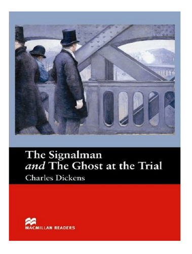 Macmillan Readers Signalman And Ghost At Trial Beginne. Eb18