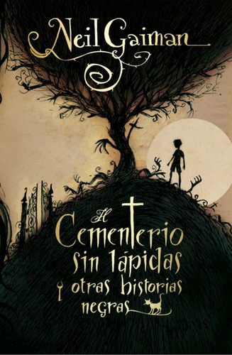 El Cementerio Sin Lapidas Y Otras Historias - Neil Gaiman