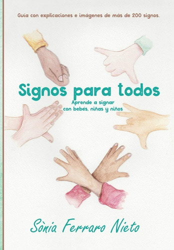 Signos Para Todos: Aprende A Signar Con Bebés, Niñas Y Niños