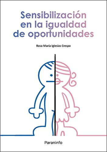 SensibilizaciÃÂ³n en la igualdad de oportunidades, de IGLESIAS CRESPO, ROSA MARÍA. Editorial Ediciones Paraninfo, S.A, tapa blanda en español