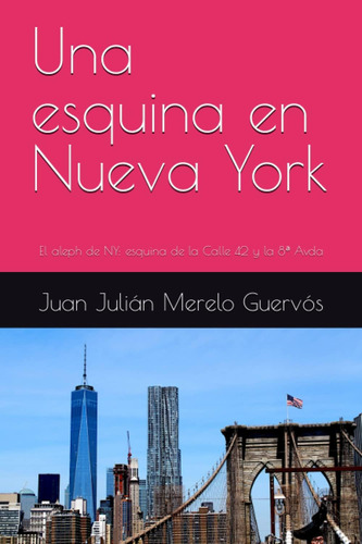 Libro: Una Esquina En Nueva York: El Aleph De Ny: Esquina De