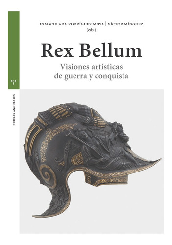 Libro Rex Bellum. Visiones Artãsticas De Guerra Y Conqui...