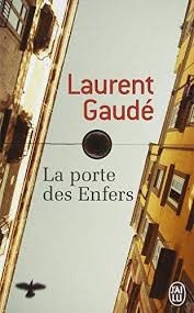 La Porte Des Enfers  - Laurent Gaudé
