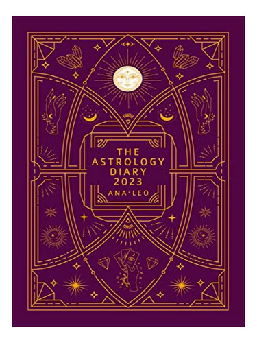 The Astrology Diary 2023 - Ana Leo. Eb15