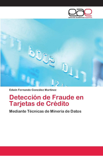 Libro: Detección Fraude Tarjetas Crédito: Mediante