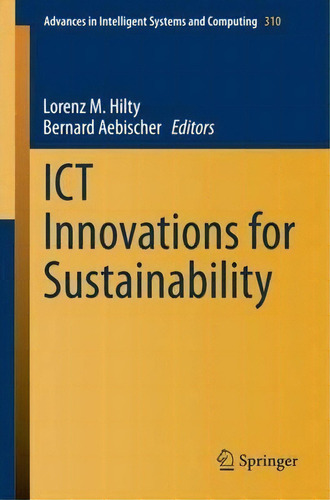 Ict Innovations For Sustainability, De Lorenz M. Hilty. Editorial Springer International Publishing Ag, Tapa Blanda En Inglés
