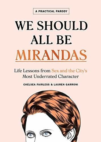 We Should All Be Mirandas Life Lessons From Sex And.., De Fairless, Chelsea, Garroni, Lauren. Editorial Houghton Mifflin Harcourt En Inglés