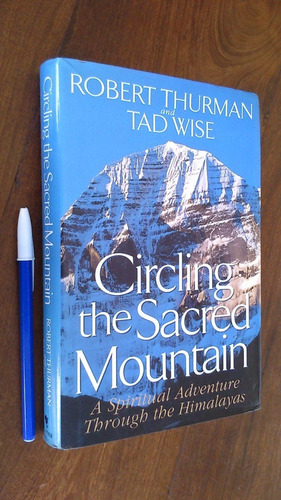 Circling The Sacred Mountain - Robert Thurman And Tad Wise