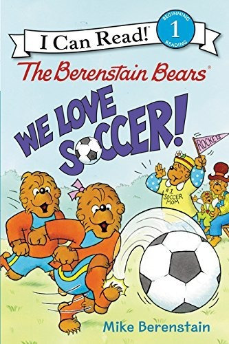 Book : The Berenstain Bears We Love Soccer (i Can Read...