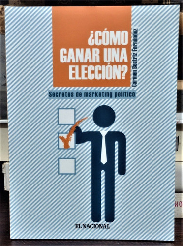 ¿cómo Ganar Una Elección? Carmen Beatriz Fernández