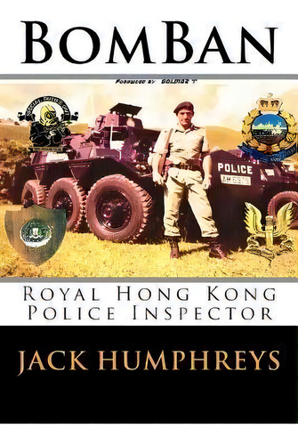 Bomban : Royal Hong Kong Police Inspector, De Jack Humphreys. Editorial Createspace Independent Publishing Platform, Tapa Blanda En Inglés