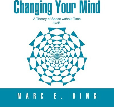 Libro Changing Your Mind : T=cb A Theory Of Space Without...
