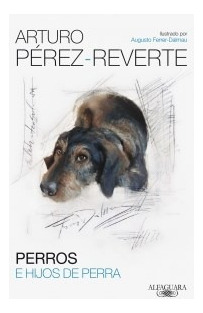 Perros E Hijos De Perra - Perez Reverte Arturo (papel)