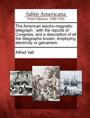 Libro The American Electro-magnetic Telegraph: With The R...