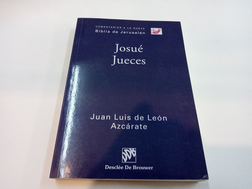 Josué /jueces Juan Luis De León Azcárate. Biblia  Jerusalén