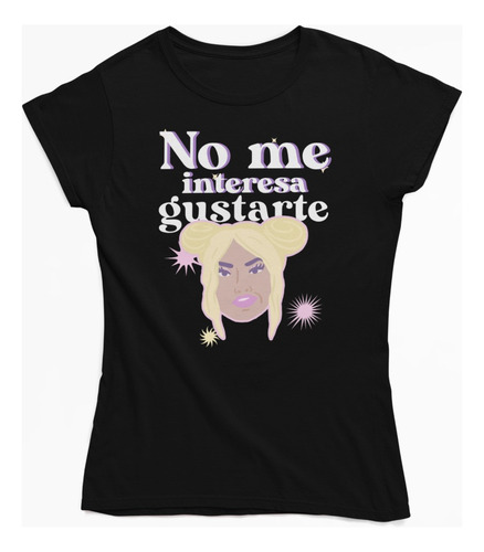 No Me Interesa Gustarte | Playera De Mujer Estampado Digital