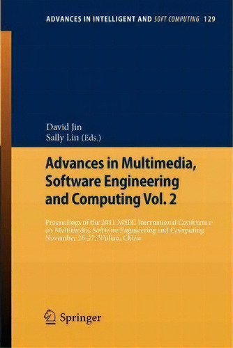 Advances In Multimedia, Software Engineering And Computing Vol.2, De David Jin. Editorial Springer Verlag Berlin Heidelberg Gmbh Co Kg, Tapa Blanda En Inglés