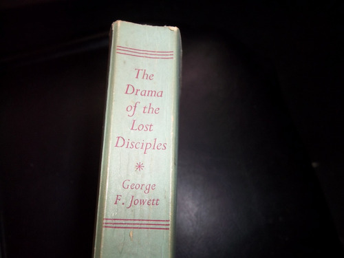 The Drama Of The Lost Disciples-george F. Jowett Ingles-usad