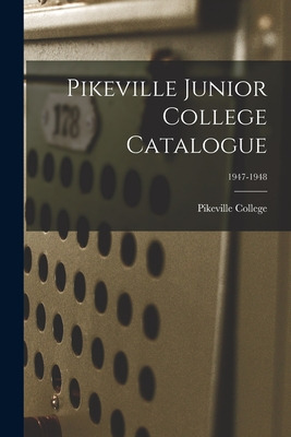Libro Pikeville Junior College Catalogue; 1947-1948 - Pik...