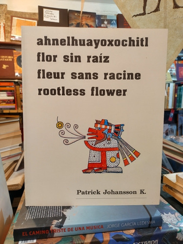 Ahnelhuayoxochitl: Flor Sin Raíz. | MercadoLibre Ahnelhuayoxochitl: Flor Sin Raíz. | MercadoLibre