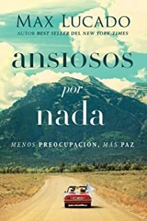 Ansiosos Por Nada: Menos Preocupación, Más Paz (spanish Lmz