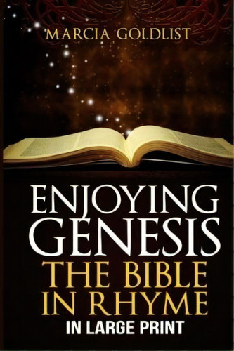 Enjoying Genesis : The Bible In Rhyme In Large Print, De Marcia Goldlist. En Inglés