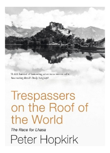 Trespassers On The Roof Of The World - Peter Hopkirk. Eb7