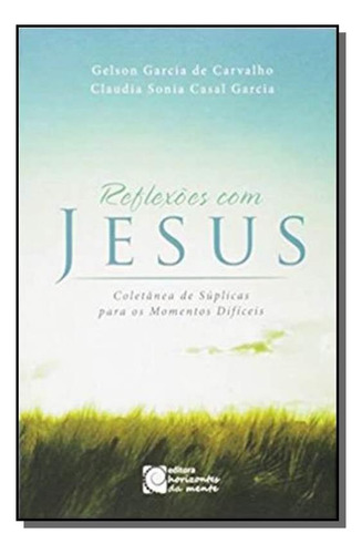 Reflexoes Com Jesus, De Gelson Garcia De Carvalho, Cla. Editora Horizontes Da Mente, Capa Mole Em Português, 2021