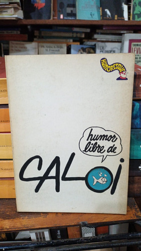 Humor Libre De Caloi Coleccion Humoresque Nueva Senda