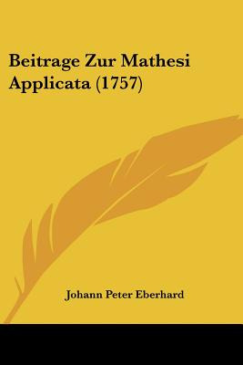 Libro Beitrage Zur Mathesi Applicata (1757) - Eberhard, J...