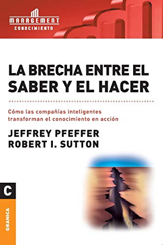Libro La Brecha Entre El Saber Y El Hacer De Pfeffer Jeffrey
