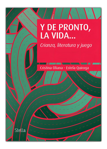 Y De Pronto La Vida - Quiroga - Stella