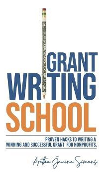 Libro Grant Writing School : Proven Hacks To Writing A Wi...