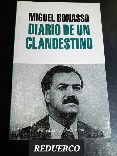 Diario De Un Clandestino Miguel Bonasso E