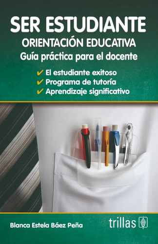 Ser Estudiante Orientación Educativa Guía Practica Trillas