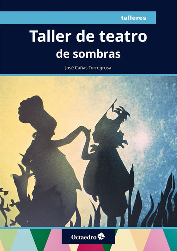 Taller De Teatro De Sombras, De Cañas Torregrosa, Jose. Editorial Octaedro, S.l., Tapa Blanda En Español