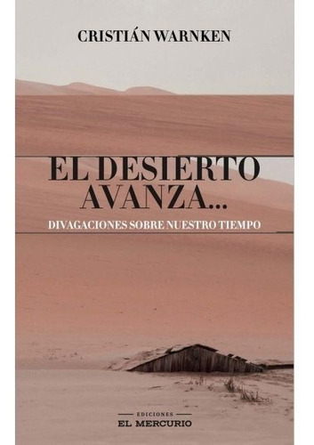 Libro El Desierto Avanza - Cristián Warnken