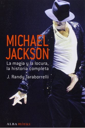 Libro Michael Jackson. La Magia Y La Locura La Historia Co