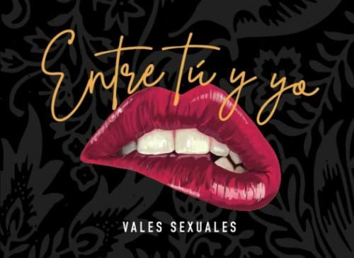 Libro : Entre Tu Y Yo. Vales Sexuales. 60 Cupones De Sexo. 