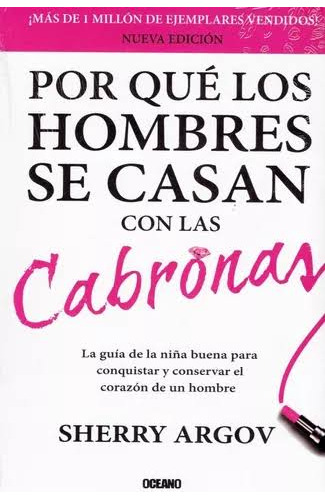 Por Qué Los Hombres Se Casan Con Las Cabronas