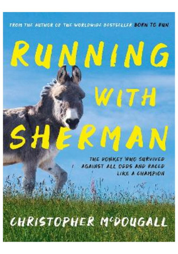 Running With Sherman - Christopher Mcdougall. Eb04