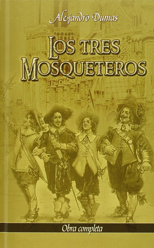 Tres Mosqueteros (obra Completa) (cartone) - Dumas, Aleja