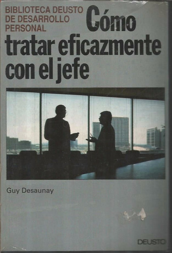 Libro / Como Tratar Eficazmente Con El Jefe / Guy Desaunay