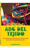 Aprenda El Abc Del Tejido Los Puntos Las Tecnicas Y Las Ins