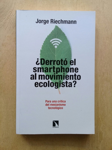 Derroto El Smartphone Al Movimiento Ecologista Riechmann