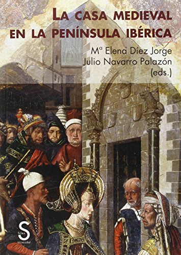 Libro La Casa Medieval En La Península Ibérica De Díez Jorge