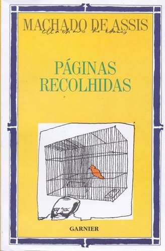 Paginas Recolhidas - 1ªed.(1990), De Machado De Assis., Vol. 15. Editora Garnier, Capa Mole, Edição 1 Em Português, 1990