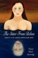 Libro The Sister From Below : When The Muse Gets Her Way ...