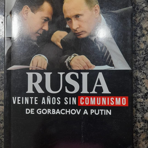 Rusia 20 Años Sin Comunismo. De Gorbachov A Putin. 